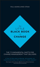 The Little Black Book of Change – The 7 fundamental shifts for change management that delivers