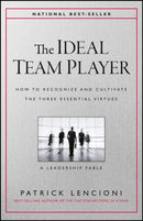 The Ideal Team Player : How to Recognize and Cultivate The Three Essential Virtues-9781119209591