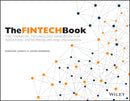 The FINTECH Book : The Financial Technology Handbook for Investors, Entrepreneurs and Visionaries-9781119218876