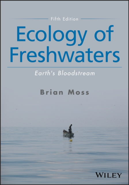 Ecology of Freshwaters – Earth's Bloodstream, Fifth Edition