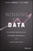 Winning with Data – Transform Your Culture, Empower Your People, and Shape the Future
