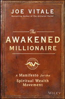 The Awakened Millionaire : A Manifesto for the Spiritual Wealth Movement-9781119264163