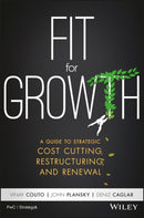 Fit for Growth : A Guide to Strategic Cost Cutting, Restructuring, and Renewal-9781119268536