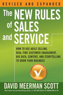The New Rules of Sales and Service : How to Use Agile Selling, Real-Time Customer Engagement, Big Data, Content, and Storytelling to Grow Your Business-9781119272427