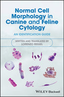 Normal Cell Morphology in Canine and Feline Cytology : An Identification Guide-9781119278894