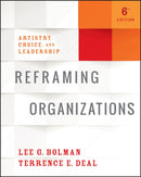 Reframing Organizations : Artistry, Choice, and Leadership-9781119281825