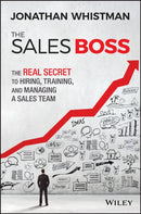 The Sales Boss : The Real Secret to Hiring, Training and Managing a Sales Team-9781119286646
