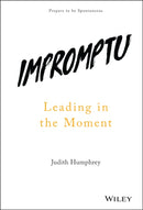 Impromptu : Leading in the Moment-9781119286752