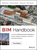 BIM Handbook : A Guide to Building Information Modeling for Owners, Designers, Engineers, Contractors, and Facility Managers-9781119287537
