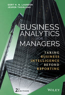 Business Analytics for Managers : Taking Business Intelligence Beyond Reporting-9781119298588
