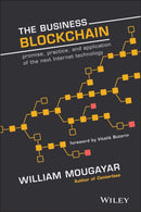 The Business Blockchain : Promise, Practice, and Application of the Next Internet Technology-9781119300311
