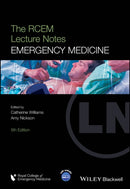 The RCEM Lecture Notes – Emergency Medicine, 5th Edition