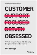 Customer Obsessed : A Whole Company Approach to Delivering Exceptional Customer Experiences-9781119326038