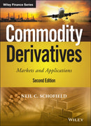 Commodity Derivatives – Markets and Applications, Second Edition