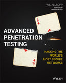 Advanced Penetration Testing : Hacking the World's Most Secure Networks-9781119367680
