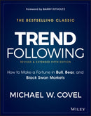 Trend Following : How to Make a Fortune in Bull, Bear, and Black Swan Markets-9781119371878