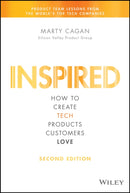 Inspired : How to Create Tech Products Customers Love-9781119387503