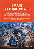 Smart Electric Power : Integrating Power with Information for Smarter Cities-9781119387657