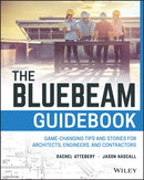 The Bluebeam Guidebook – Game–changing Tips and Stories for Architects, Engineers, and Contractors