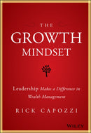 The Growth Mindset : Leadership Makes a Difference in Wealth Management-9781119421979
