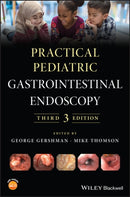Practical Pediatric Gastrointestinal Endoscopy, 3r d Edition