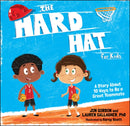The Hard Hat for Kids – A Story About 10 Ways to  a Great Teammate