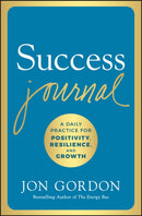 Success Journal : A Daily Practice for Positivity, Resilience, and Growth-9781119430414