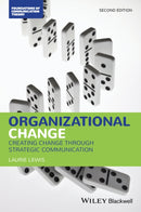 Organizational Change : Creating Change Through Strategic Communication-9781119431244