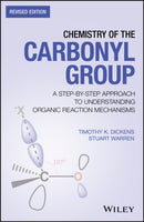 Chemistry of the Carbonyl Group : A Step-by-Step Approach to Understanding Organic Reaction Mechanisms-9781119459569