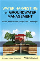 Water Harvesting for Groundwater Management – Issues, Perspectives, Scope and Challenges