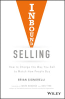 Inbound Selling : How to Change the Way You Sell to Match How People Buy-9781119473411