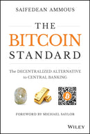 The Bitcoin Standard : The Decentralized Alternative to Central Banking-9781119473862