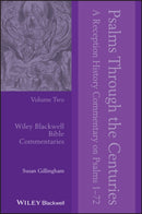Psalms Through the Centuries, Volume 2 : A Reception History Commentary on Psalms 1 - 72-9781119480181