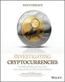 Investigating Cryptocurrencies – Understanding, Extracting, and Analyzing Blockchain Evidence