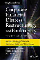Corporate Financial Distress, Restructuring, and Bankruptcy : Analyze Leveraged Finance, Distressed Debt, and Bankruptcy-9781119481805