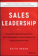 Sales Leadership – The Essential Leadership Framework to Coach Sales Champions, Inspire Excellence nd Exceed Your Business Goals