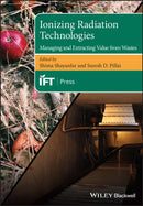 Ionizing Radiation Technologies : Managing and Extracting Value from Wastes-9781119488538