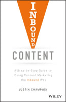 Inbound Content : A Step-by-Step Guide To Doing Content Marketing the Inbound Way-9781119488958