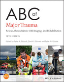 ABC of Major Trauma – Rescue, Resuscitation with Imaging, and Rehabilitation, 5th Edition