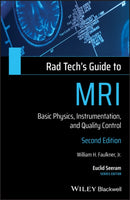 Rad Tech's Guide to MRI : Basic Physics, Instrumentation, and Quality Control-9781119508571
