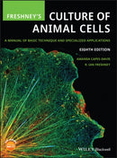 Freshney's Culture of Animal Cells – A Manual of Basic Technique and Specialized Applications, 8th Edition
