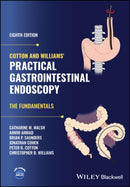 Cotton and Williams' Practical Gastrointestinal Endoscopy – The Fundamentals 8th edition