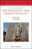 A Companion to the Hellenistic and Roman Near East-9781119528531