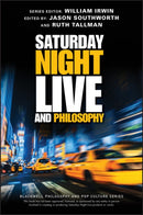 Saturday Night Live and Philosophy – Deep Thoughts Through the Decades