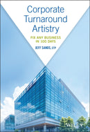 Corporate Turnaround Artistry : Fix Any Business in 100 Days-9781119539988