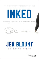 INKED : The Ultimate Guide to Powerful Closing and Sales Negotiation Tactics that Unlock YES and Seal the Deal-9781119540519