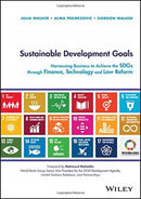 Sustainable Development Goals : Harnessing Business to Achieve the SDGs through Finance, Technology and Law Reform-9781119541813