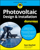 Photovoltaic Design & Installation For Dummies-9781119544357