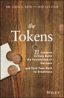 The Tokens : 11 Lessons to Help Build the Foundation of Success and Find Your Path to Greatness-9781119547563