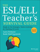The ESL/ELL Teacher's Survival Guide : Ready-to-Use Strategies, Tools, and Activities for Teaching All Levels-9781119550389